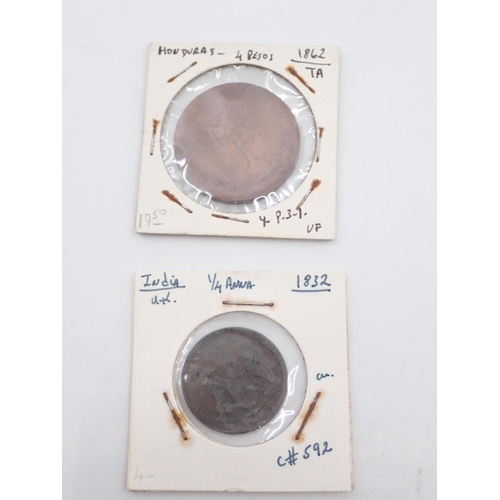 27 - Two coins: Honduras 4 Peso dated 1862 & India 1/4 Anna dated 1832