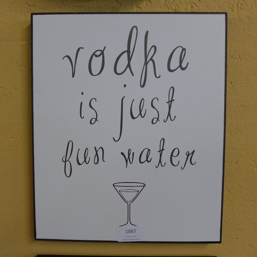 1840 - A 'Vodka is just fun water' plaque (1802704)   #