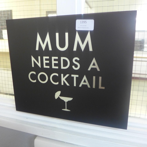 1395 - A 'Mum Needs A Cocktail' silver foil plaque (1869804)   #