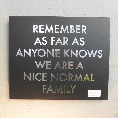 1345 - A 'Nice Normal Family' gold foil plaque (1880004)   #