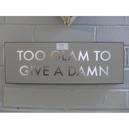 1539 - A 'Too Glam To Give A Damn' gold foil plaque (1864704)   #