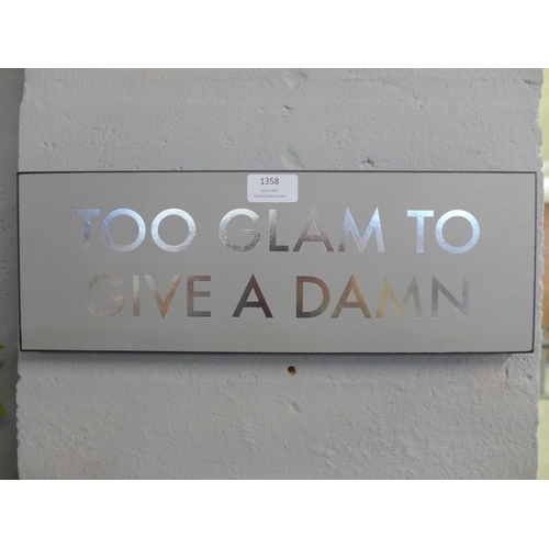 1370 - A 'Too Glam To Give A Damn' gold foil plaque (1864704)   #