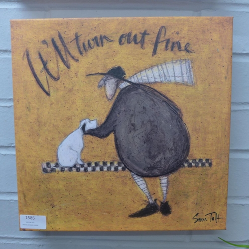 1585 - A Sam Toft canvas print, It'll Turn Out Fine, 30 x 30 (WDC9172107)   #