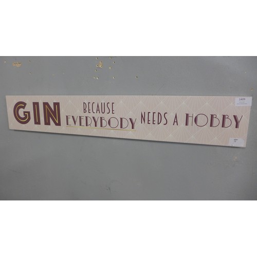 1409 - A wooden hanging plaque - (Gin, Because Everyone Loves A Hobby)(LW12886P06)   *