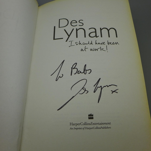 699 - Football; a signed copy of Des Lynam's autobiography 'I Should Have Been At Work'