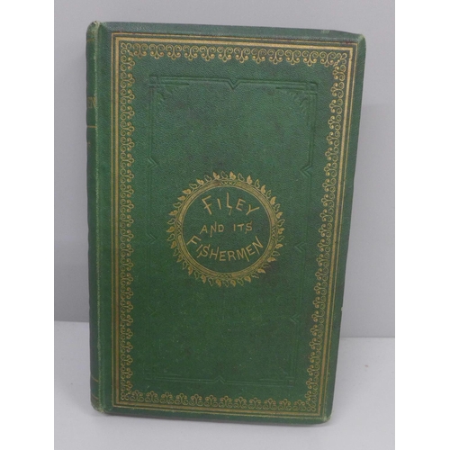 626 - One volume; Filey and Its Fishermen, Rambles About Filey by George Shaw, 1897