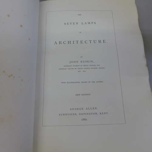 689 - The Seven Lamps of Architecture by John Ruskin with illustrations drawn by the author, New Edition, ... 