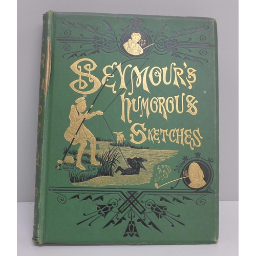 628 - Seymour's Humorous Sketches, ninety-seven caricature etchings, published by Frederick Bentley 4 Vo