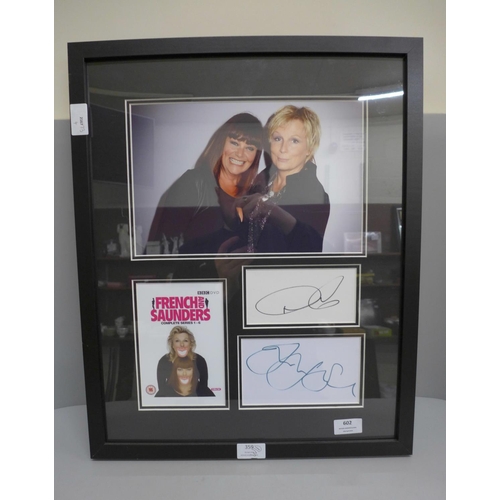 602 - A framed autograph display, French & Saunders, with Universal Autograph Club certificate of authenti... 