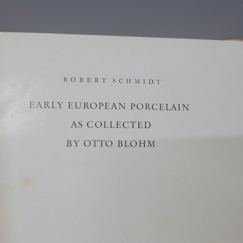 757 - One volume - Early European Porcelain as collected by Otto Blohm, Robert Schmidt