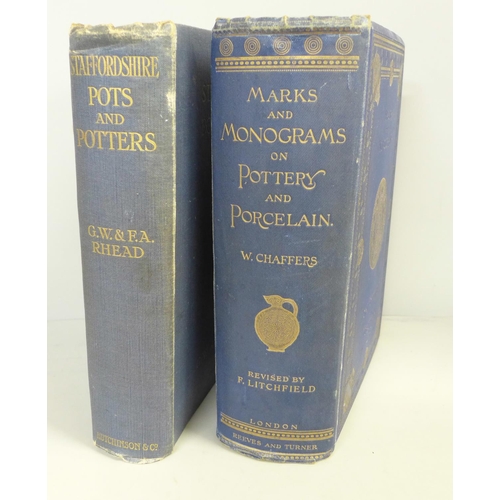 759 - Two volumes - Marks and Monograms on Pottery and Porcelain - Chaffers, and Staffordshire Pots and Po... 