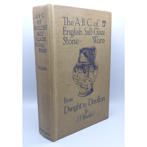 630 - One volume; The A.B.C. of English Salt-Glaze Stoneware by J.F. Blacker, 1922