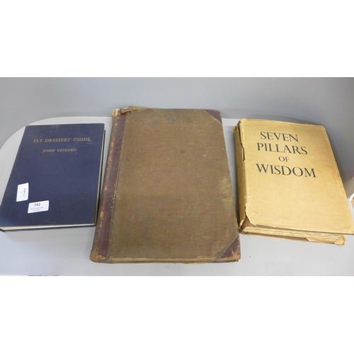 742 - T.E. Lawrence, Seven Pillars of Wisdom, Fly Dressers' Guide by John Veniard and one volume, Old Engl... 