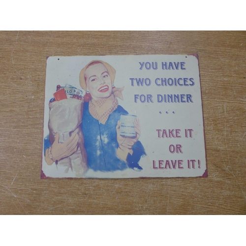 2092 - Six tin plate humorous signs including 'Take it or Leave It', 'You're Confusing Me', 'Sorry If I Loo... 