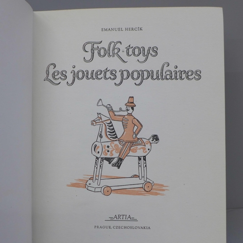 698 - One volume; Folk-Toys Les Jouets Populaires (dedicated to the memory of the makers of Czechoslovak F... 