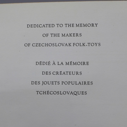 698 - One volume; Folk-Toys Les Jouets Populaires (dedicated to the memory of the makers of Czechoslovak F... 