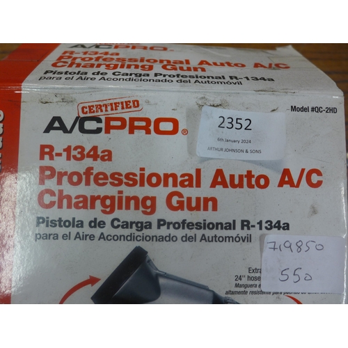 2352 - An A/C Pro  R-134A professional auto A/C charging gun  *This lot is subject to VAT