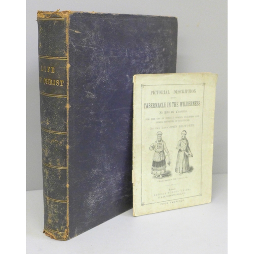 677 - Tabernacle In The Wilderness by John Dilworth, Sunday School Union 1859 pamphlet and The Life of Chr... 