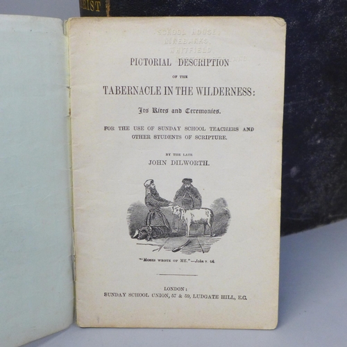 677 - Tabernacle In The Wilderness by John Dilworth, Sunday School Union 1859 pamphlet and The Life of Chr... 