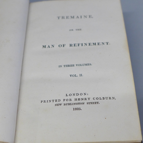 650 - Three volumes, Tremaine; or the Man of Refinement, 1825, printed for Henry Colburn, New Burlington S... 