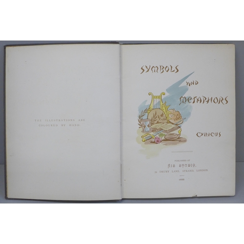 690 - Books; 'Symbols and Metaphors' Cynicus, published 1882 with hand coloured illustrations, 'Low Again ... 