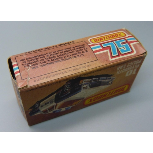 712 - Three vintage Matchbox 75 cars in original boxes; a 10 Plymouth Police Car, box a/f, a Superfast 69 ... 