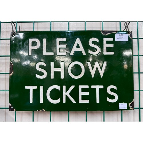 324 - A Please Show Tickets enamelled metal sign