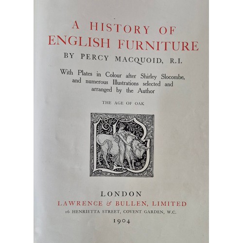 327 - Four Volumes; History of English Furniture, by Percy Maxquoid, R.I. with plates in colour after Shir... 