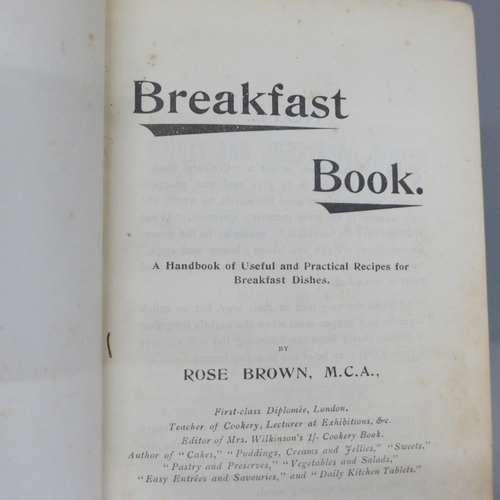 618 - Two volumes, A Breakfast Book by Rose Brown, puddings, sauces, cakes, soups, etc., original cloth, c... 