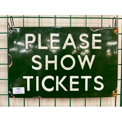 308 - A Please Show Tickets enamelled metal sign