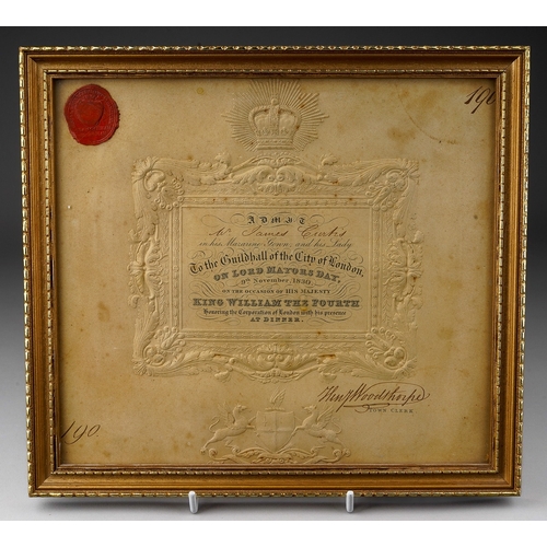 403 - An 1830 embossed Guildhall of the City of London invitation to Lord Mayor's Day 9th November 1830 in... 