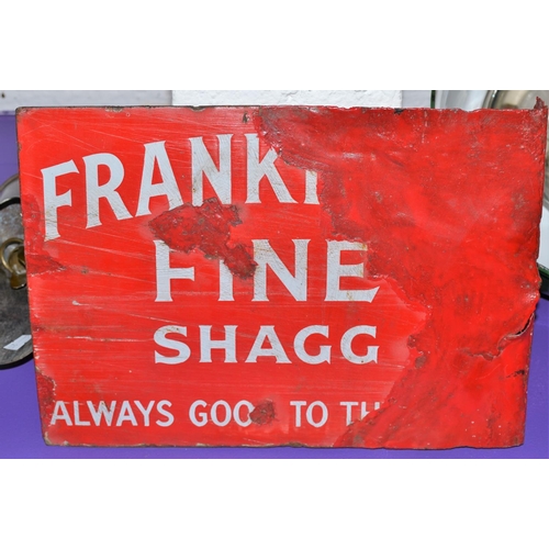 160 - A Franklyns Fine Shagg enamel sign - double sided - 13