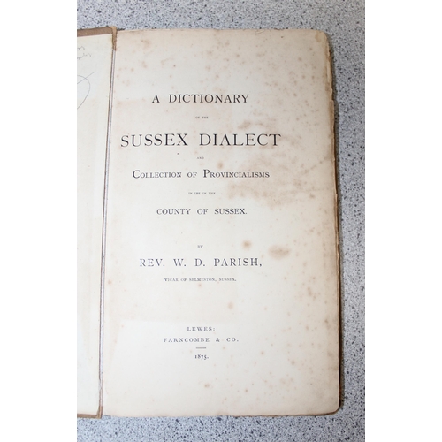 594 - Parish, Rev., W D (Vicar of Selmeston) - A Dictionary of the Sussex Dialect and Collection of Provin... 