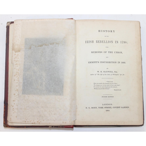 554 - History of the Irish Rebellion in 1798; with Memoirs of the Union, and Emmett's Insurrection in 1803... 