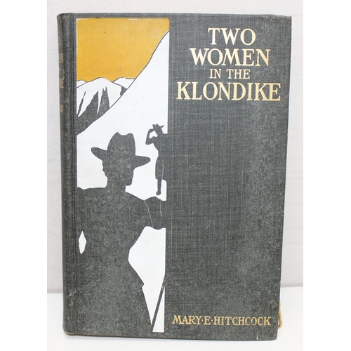 500 - 2 interesting antique books relating to gold mining to inc Two Women of the Klondike by Mary E Hitch... 