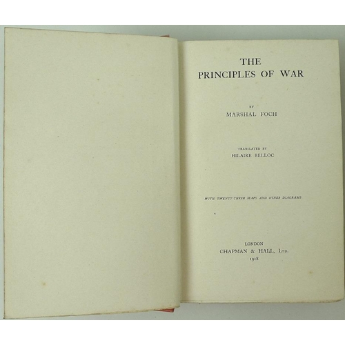 641 - A group of military related books, comprising Marshal Foch: The Principals of War, translated by Hil... 