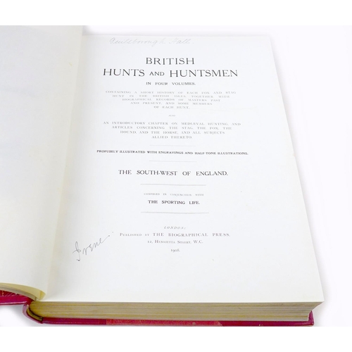 100 - 'British Hunts and Huntsmen in conjunction with Sporting Life' four volumes, folio, half bound in Mo... 