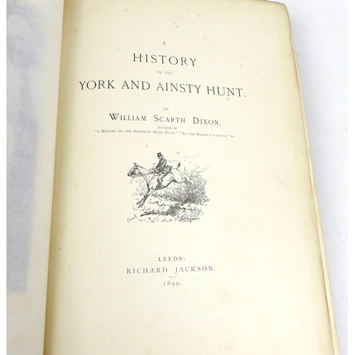 197 - Five 19th century sporting books, including 'A History of he York and Ainsty Hunt' by W. S. Dixon (p... 