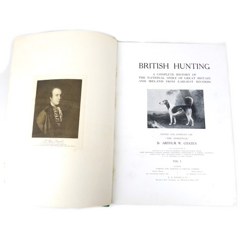 204 - Arthur W. Coaten (ed.) limited edition 'British Hunting A Complete History..' divided into two volum... 