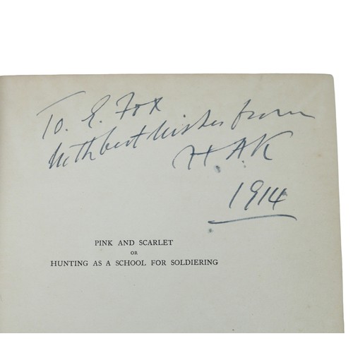 198 - Pink and Scarlet or Hunting as a school for Soldiering by Major E.A.H. Alderson, with illustrations ... 