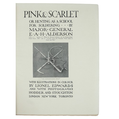 198 - Pink and Scarlet or Hunting as a school for Soldiering by Major E.A.H. Alderson, with illustrations ... 