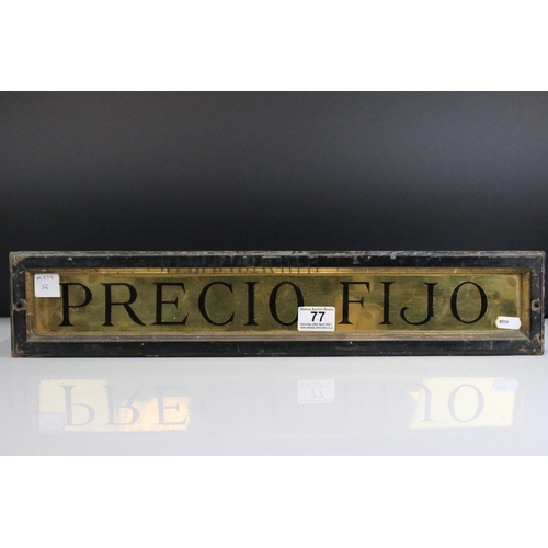 77 - Early 20th century Brass Sign ' Precio Fijo ' (Fixed Price), Framed and Glazed, 55cms x 11cms