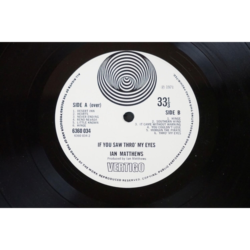 283 - Vinyl - Ian Matthews – If You Saw Thro' My Eyes. Original UK 1st pressing on Vertigo Records 6360 03... 