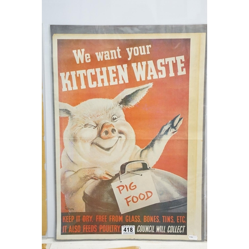 418 - Group of Second World war posters to include 'We want your kitchen waste, a ministry of Health 'Coug... 