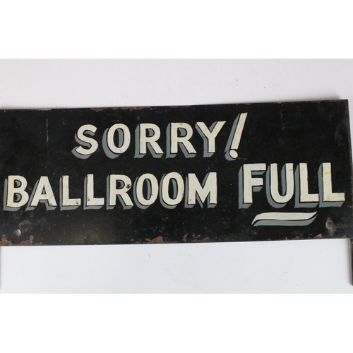 149 - 1950’s / 1960’s metal sign with enamel text ‘ Sorry ballroom full sign ‘, 36cm x19cm