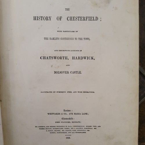 86 - The History of Chesterfield and descriptive accounts of Chatsworth, Hardwick and Bolsover, 1839,&nbs... 