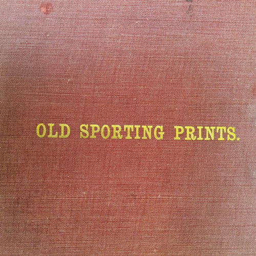 14 - Books - Sporting & Inns - Old Sporting Prints by Ralph Nevill 1908; Incompleat Angler after Mast... 