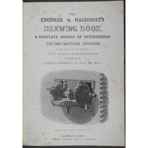 1112 - Le Blanc, M and Armengaud, MM, The Engineer and Machinist's Drawing Book, Glasgow: Blackie & Son... 