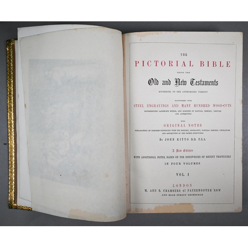 1005 - The Pictorial Bible, with notes by John Kitto, New Edition, 4 vols, London; W & R Chambers (c 18... 