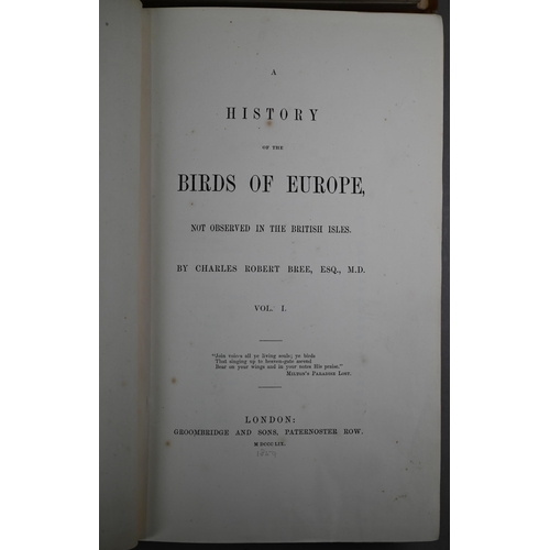 1004 - Bree, Charles R., A History of the Birds of Europe, not observed in the British Isles, 4 vol., 238 h... 